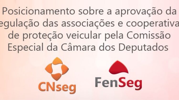 Posicionamento sobre a aprovação da regulação das associações e cooperativas de proteção veicular pela Comissão Especial da Câmara dos Deputados