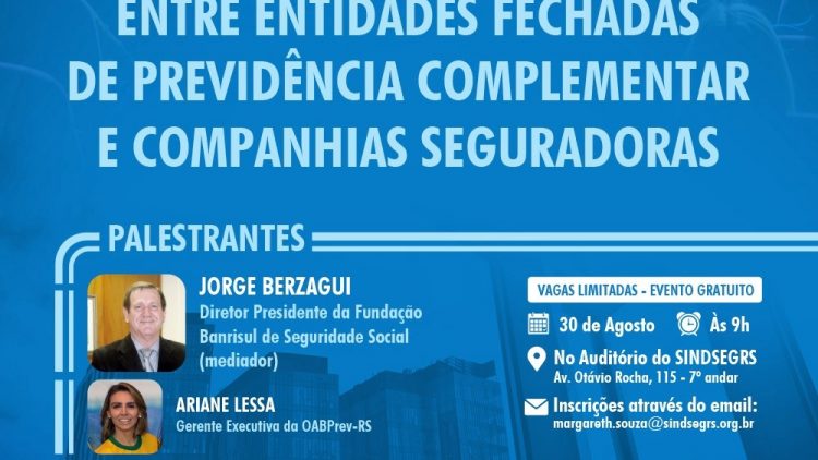 Workshop SINDSEGRS – Compartilhamento de Riscos entre Entidades Fechadas de Previdência Complementar e Companhias Seguradoras