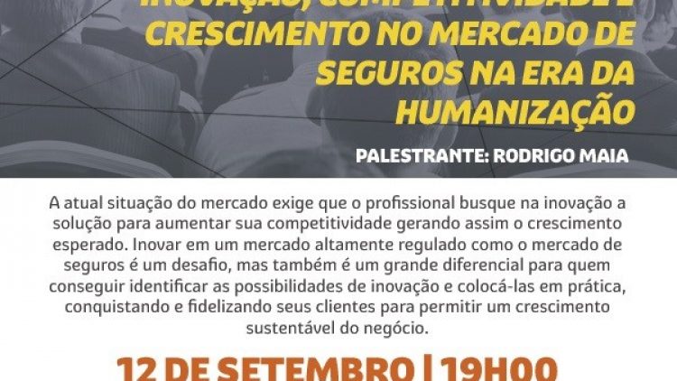 Palestra: Inovação, Competitividade e Crescimento no Mercado de Seguros na Era da Humanização